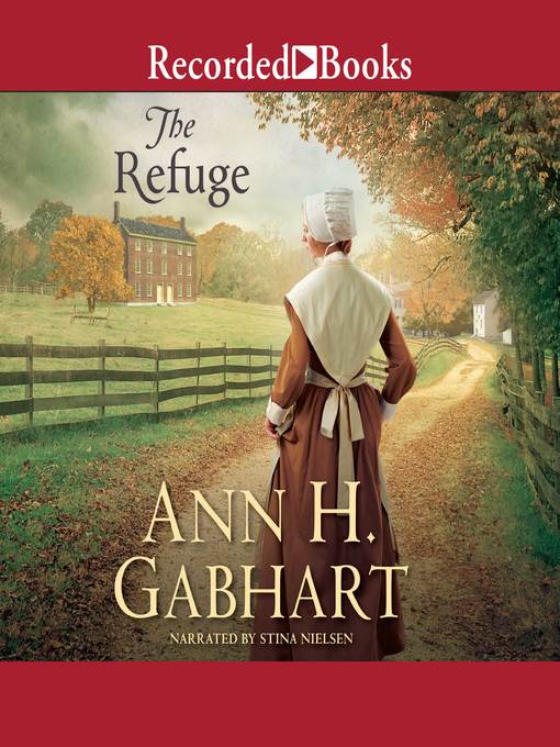 Title details for The Refuge by Ann H. Gabhart - Available